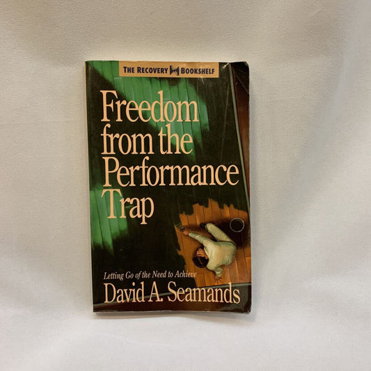 Freedom from the Performance Trap